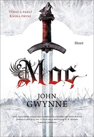 Kniha: Moc - Věrní a padlí - kniha první - 1. vydanie - John Gwynne