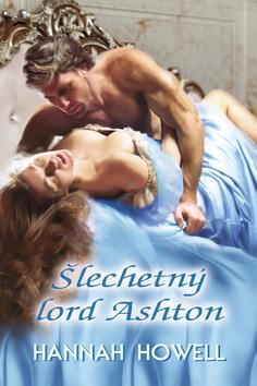 Kniha: Šlechetný lord Ashton - 1. vydanie - Hannah Howell