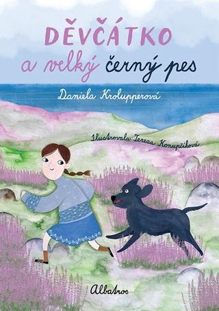Kniha: Děvčátko a velký černý pes - 1. vydanie - Daniela Krolupperová