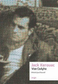 Kniha: Vize Codyho - Jack Kerouac