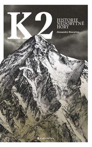 Kniha: K2 - Historie nedobytné hory - 1. vydanie - Alessandro Boscarino