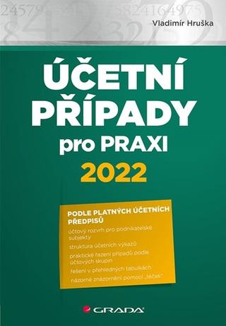 Kniha: Účetní případy pro praxi 2022 - 1. vydanie - Vladimír Hruška