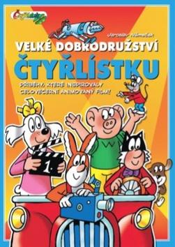 Kniha: Velké dobrodružství čtyřlístku - Příběhy, které inspirovaly celovečerní animovaný film - 1. vydanie - Jaroslav Němeček