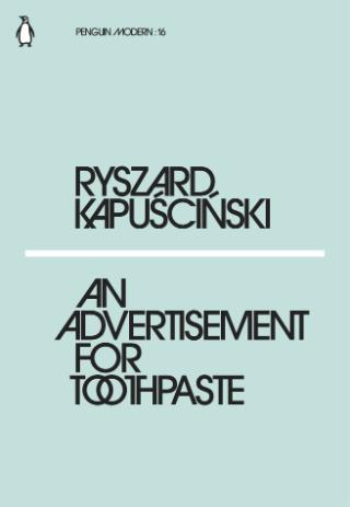 Kniha: An Advertisement for Toothpaste - Ryszard Kapuściński