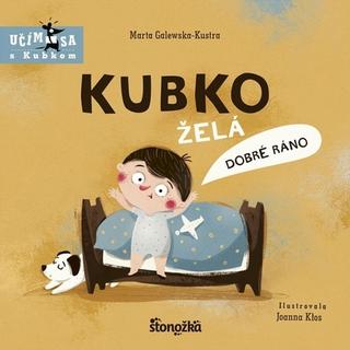 Kniha: Kubko želá dobré ráno - 1. vydanie - Marta Galewska-Kustra