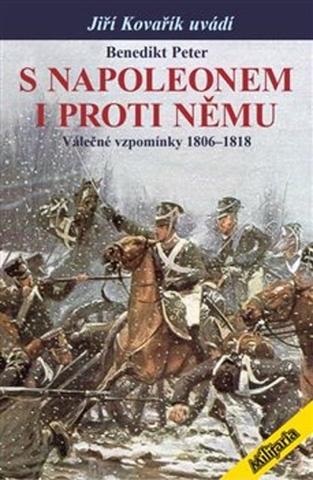 Kniha: S Napoleonem i proti němu - Válečné vzpomínky 1806–1818 - Benedikt Peter