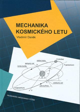 Kniha: Mechanika kosmického letu - Vladimír Daněk