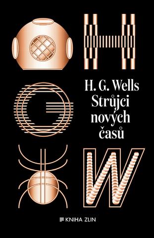 Kniha: Strůjci nových časů: sebrané povídky H. G. Wellse - sv. II - 1. vydanie - Herbert George Wells