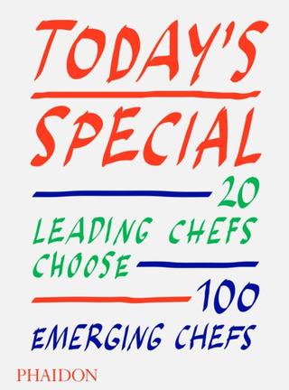 Kniha: Todays Special, 20 Leading Chefs Choose 100 Emerging Chefs - 1. vydanie