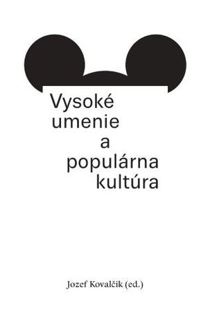 Kniha: Vysoké umenie a populárna kultúra - Jozef Kovalčík