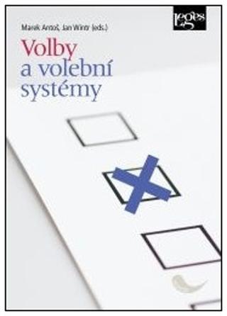 Kniha: Volby a volební systémy - 1. vydanie - Marek Antoš; Jan Wintr