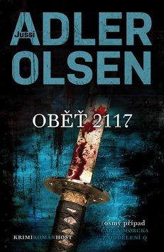 Kniha: Oběť 2117 - Oddělení Q 8. díl - 1. vydanie - Jussi Adler-Olsen