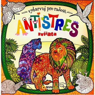 Kniha: Antistres Zvířata - Vybarvuj pro radost - 1. vydanie