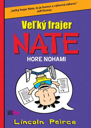 Kniha: Veľký frajer Nate hore nohami - Veľký frajer Nate 5 - Lincoln Peirce