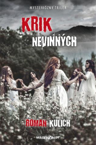 Kniha: Krik nevinných - Mysteriózny triler - Roman Kulich