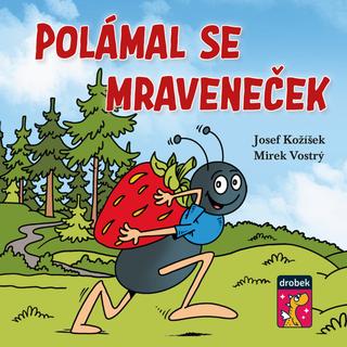Kniha: Polámal se mraveneček - 1. vydanie - Josef Kožíšek