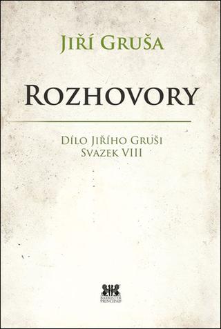 Kniha: Rozhovory - Dílo Jiřího Gruši Svazek VIII - 1. vydanie - Jiří Gruša
