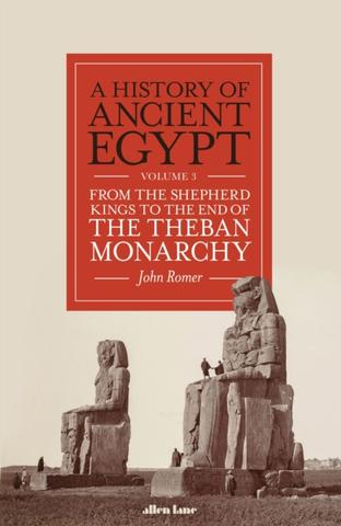 Kniha: A History of Ancient Egypt, Volume 3 - John Romer