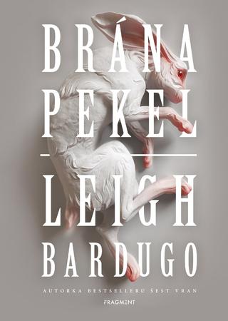 Kniha: Brána pekel - 1. vydanie - Leigh Bardugo