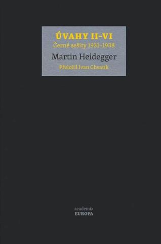 Kniha: Úvahy II–VI (Černé sešity 1931–1938) - Černé sešity 1931–1938 - 1. vydanie - Martin Heidegger