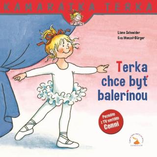 Kniha: Terka chce byť balerínou - 1. vydanie - Liane Schneider, Janina Görrissen