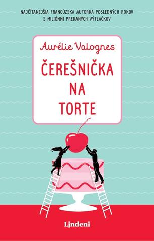 Kniha: Čerešnička na torte - 1. vydanie - Aurélie Valognes