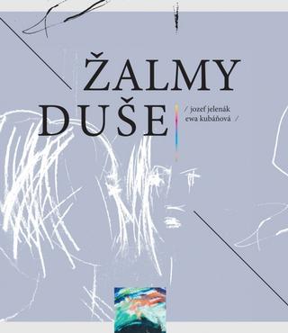 Kniha: Žalmy duše - 1. vydanie - Jozef Jelenák, Eva Kubáňová