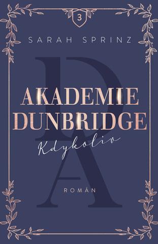 Kniha: Akademie Dunbridge Kdykoliv - 1. vydanie - Sarah Sprinz