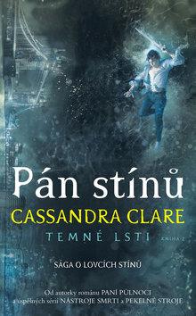 Kniha: Pán stínů - Temné lsti 2 - 1. vydanie - Cassandra Clare
