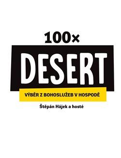 Kniha: 100× Desert - Výběr z bohoslužeb v hospodě - Štěpán Hájek