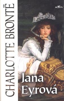 Kniha: Jana Eyrová - Charlotte Brontëová