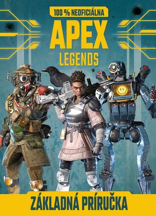 Kniha: Apex Legends - 100% neoficiálna základná príručka - 1. vydanie - kolektiv