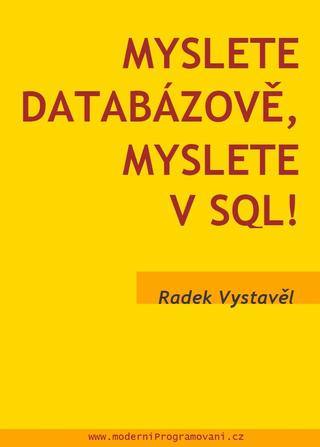 Kniha: Myslete databázově, myslete v SQL! - Databáze a SQL pro začátečníky (2.díl) - 1. vydanie - Radek Vystavěl
