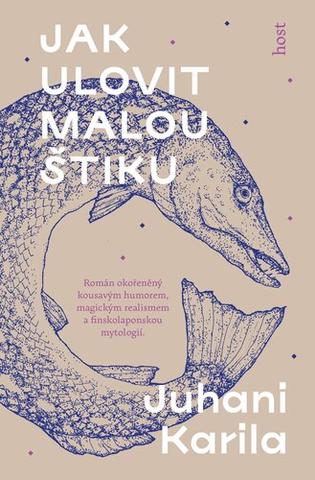 Kniha: Jak ulovit malou štiku - 1. vydanie - Juhani Karila