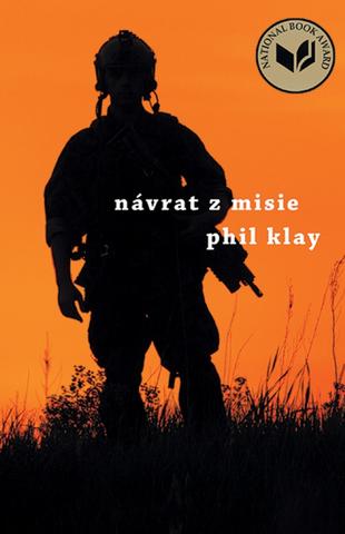 Kniha: Návrat z misie - Strhujúce rozprávanie o moderných vojakoch a ich životoch! - Phil Klay