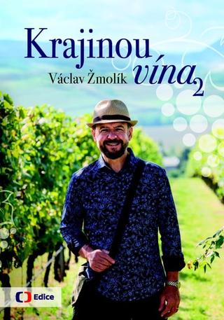 Kniha: Krajinou vína 2 - 1. vydanie - Václav Žmolík