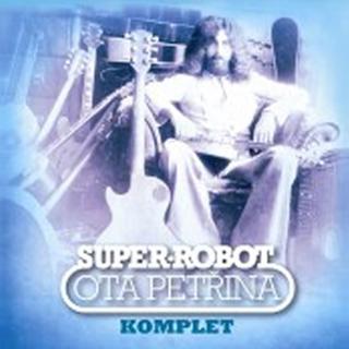 CD: Petřina Ota: Super-robot. Komplet - 2CD - 1. vydanie - interpreti Různí