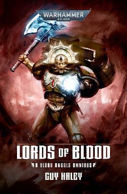 Kniha: Lords OF Blood: Blood Angels Omnibus - 1. vydanie - Guy Haley