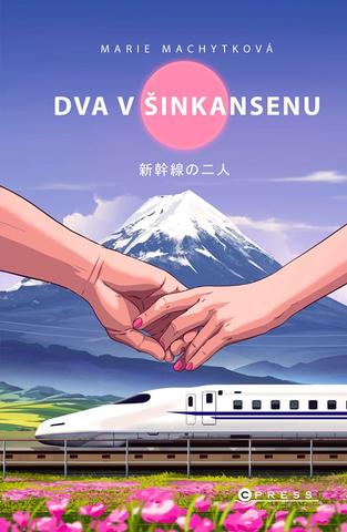 Kniha: Dva v šinkansenu - Japonsko s humorem a deštníkem v ruce - 1. vydanie - Marie Machytková