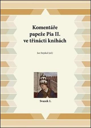 Kniha: Komentáře papeže Pia II. ve třinácti knihách - Svazek 1. - Jan Stejskal