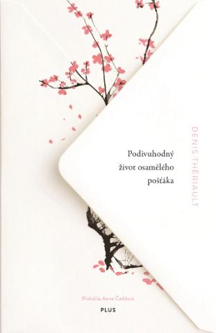 Kniha: Podivuhodný život osamělého pošťáka - 1. vydanie - Denis Thériault