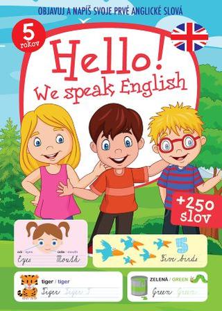 Kniha: Hello! We speak English - Objavuj a napíš svoje prvé anglické slová