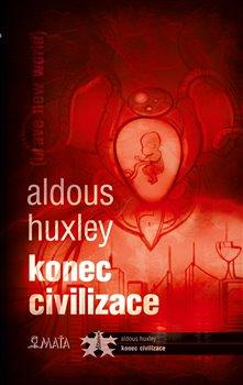 Kniha: Konec civilizace - Aldous Huxley