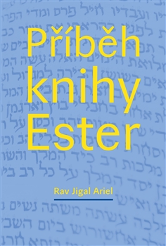 Kniha: Příběh knihy Ester - Rav Jigal Ariel