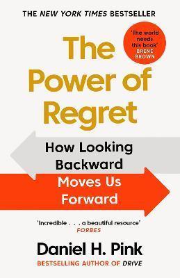 Kniha: The Power of Regret : How Looking Backward Moves Us Forward - 1. vydanie - Daniel H. Pink