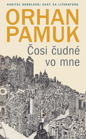Kniha: Čosi čudné vo mne - Orhan Pamuk