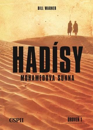 Kniha: Hadísy - Mohamedova sunna - 1. vydanie - Bill Warner