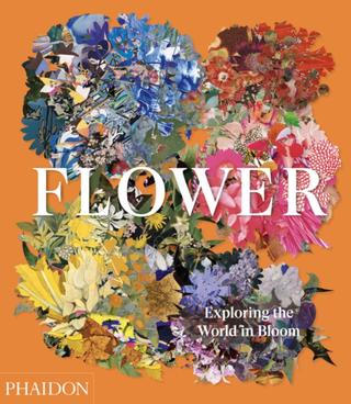 Kniha: Flower: Exploring the World in Bloom