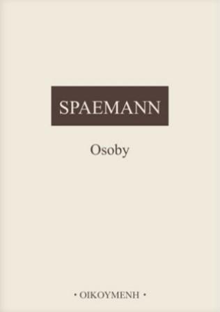Kniha: Osoby - Pokusy o rozlišení mezi "něčím" a "někým" - 1. vydanie - Robert Spaemann