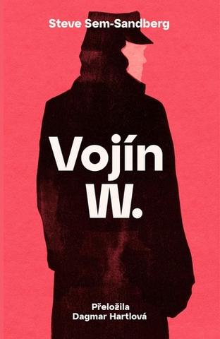 Kniha: Vojín W. - 1. vydanie - Steve Sem-Sandberg